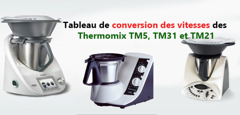 Tableau de conversion des vitesses des Thermomix TM5, TM31 et TM21